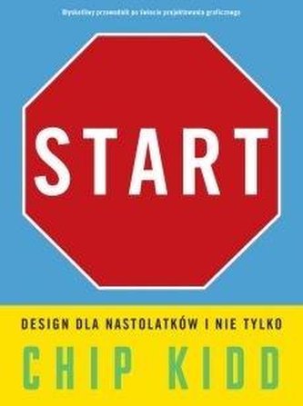 Start. Design dla nastolatków i nie tylko Start. Design dla nastolatków i nie tylko
