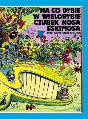 Na co dybie w wielorybie czubek nosa Eskimosa wyd.