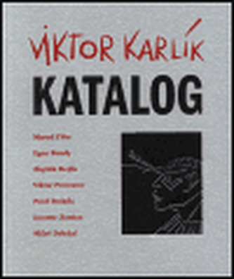 Viktor Karlík : katalog (Viktor Karlík, 2001)