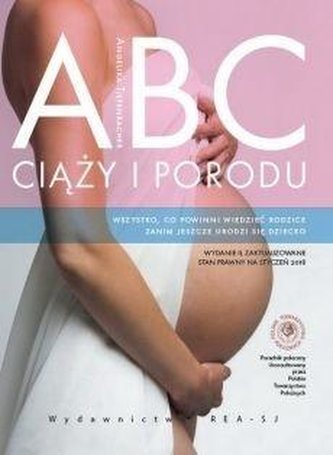 ABC ciąży i porodu ABC ciąży i porodu