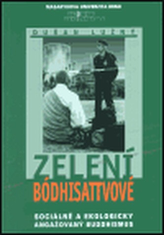 Zelení bódhisattvové: Sociálně a ekologicky angažovaný buddhismus