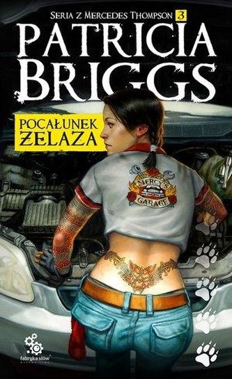 Seria z Mercedes Thompson T.3 Pocałunek żelaza Seria z Mercedes Thompson T.3 Pocałunek żelaza