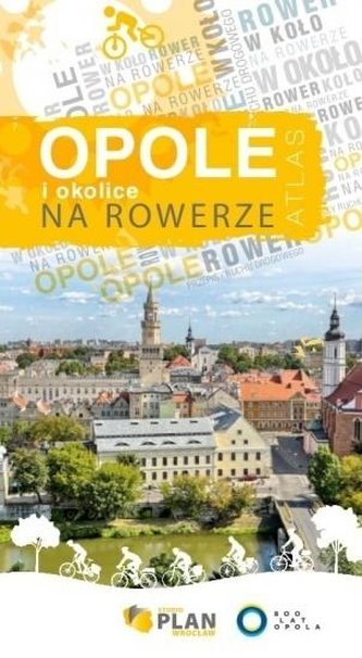 Atlas - Opole i okolice na rowerze Atlas - Opole i okolice na rowerze