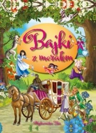 Bajki z morałem Bajki z morałem