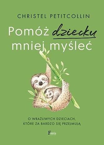 Pomóż dziecku mniej myśleć Pomóż dziecku mniej myśleć