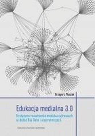 Edukacja medialna 3.0 Edukacja medialna 3.0