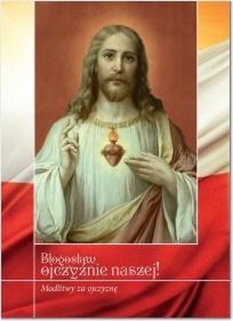 Błogosław ojczyźnie naszej! Błogosław ojczyźnie naszej!
