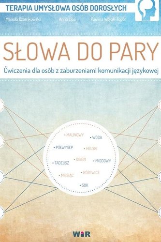 Słowa do pary Ćwiczenia dla osbób z zaburzeniami.. Słowa do pary Ćwiczenia dla osbób z zaburzeniami..