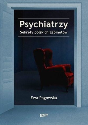 Psychiatrzy. Sekrety polskich gabinetów Psychiatrzy. Sekrety polskich gabinetów