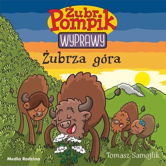 Żubr Pompik. Wyprawy. Żubrza góra Żubr Pompik. Wyprawy. Żubrza góra