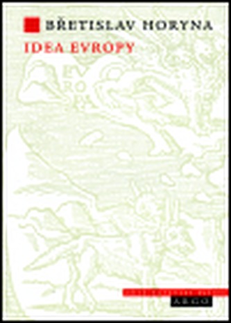 Idea Evropy : pohledy do filosofie dějin (Břetislav Horyna, 2001)