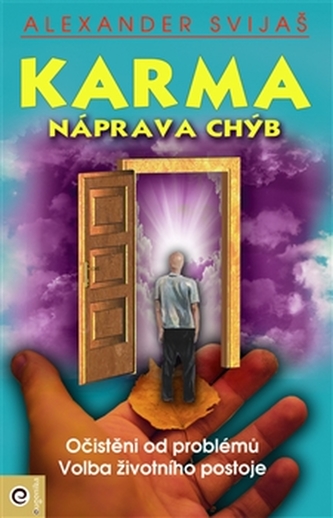 Karma - náprava chyb : Život bez konfliktů (Aleksandr Grigor’jevič Svijaš, 2001)