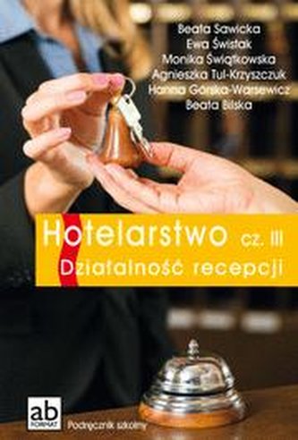Hotelarstwo cz. III Działalność recepcji FORMAT-AB Hotelarstwo cz. III Działalność recepcji FORMAT-AB