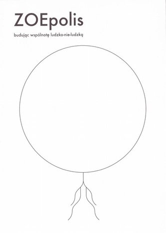 ZOEpolis. Budując współnotę ludzko-nie-ludzką