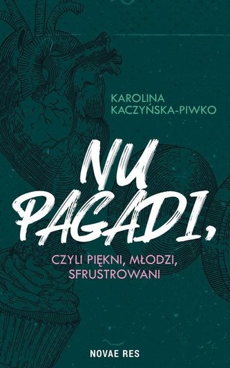Nu pagadi, czyli młodzi, piękni, sfrustrowani