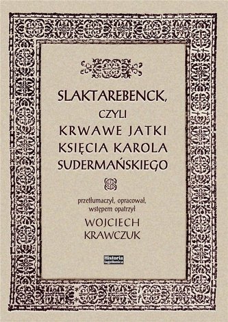 Slaktarebenck, czyli Krwawe jatki księcia... Slaktarebenck, czyli Krwawe jatki księcia...