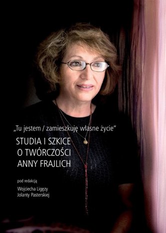 Tu jestem / zamieszkuję własne życie Tu jestem / zamieszkuję własne życie