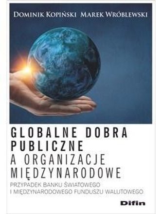 Globalne dobra publiczne a organizacje... Globalne dobra publiczne a organizacje...