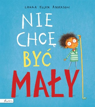 Nie chcę być mały Nie chcę być mały