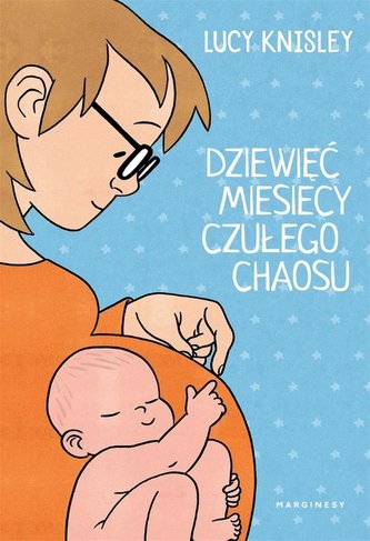 Dziewięć miesięcy czułego chaosu Dziewięć miesięcy czułego chaosu