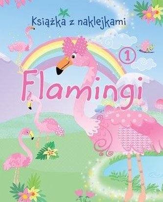 Książka z naklejkami. Flamingi 1 Książka z naklejkami. Flamingi 1