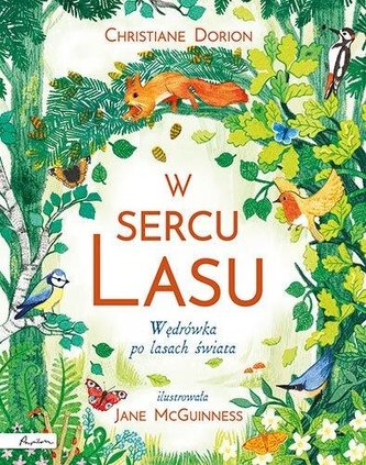 W sercu lasu. Wędrówka po lasach świata W sercu lasu. Wędrówka po lasach świata