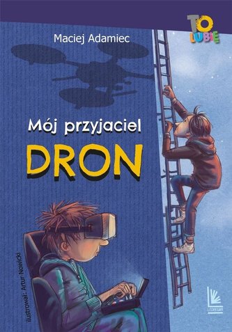Mój przyjaciel dron Mój przyjaciel dron