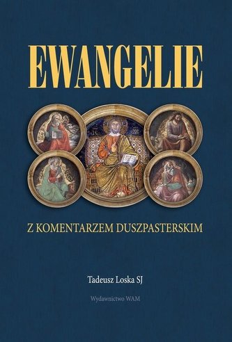 Ewangelie z komentarzem duszpasterskim Ewangelie z komentarzem duszpasterskim