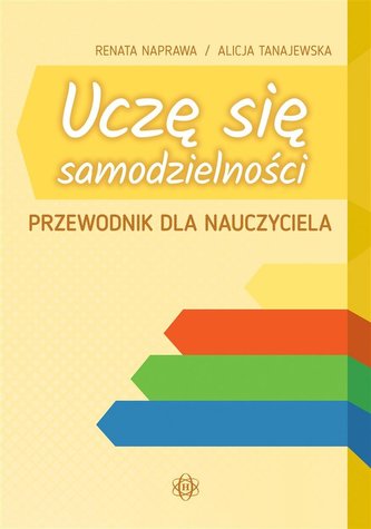 Uczę się samodzielności. Przewod. dla nauczyciela Uczę się samodzielności. Przewod. dla nauczyciela