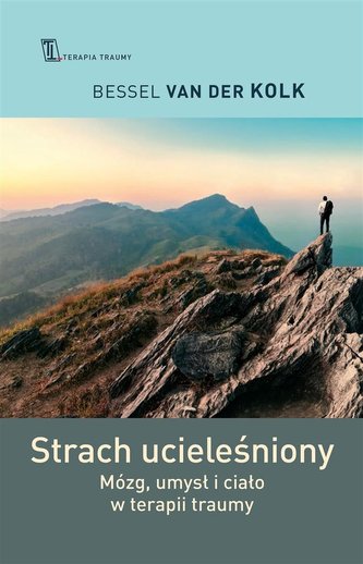 Strach ucieleśniony. Mózg, umysł i ciało w ...
