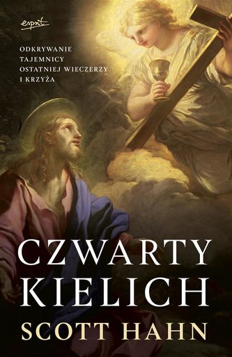 Czwarty kielich. Odkrywanie tajemnicy Ostatniej... Czwarty kielich. Odkrywanie tajemnicy Ostatniej...