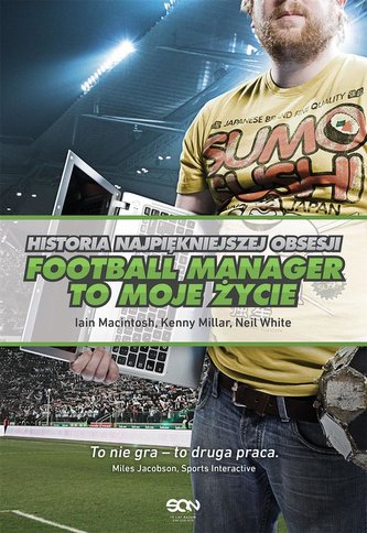 Football Manager to moje życie Football Manager to moje życie