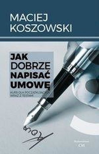 Jak napisać dobrą umowę? Jak napisać dobrą umowę?