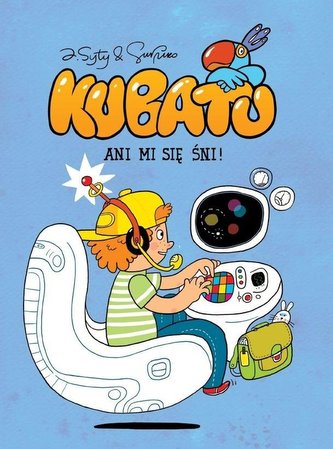 Kubatu. Ani mi się śni! T.4 Kubatu. Ani mi się śni! T.4
