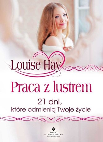 Praca z lustrem. 21 dni, które odmienią Twoje życi