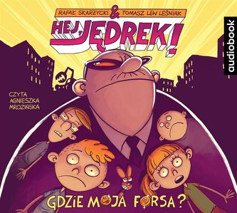 Hej Jędrek! T.2 Gdzie moja forsa? audiobook Hej Jędrek! T.2 Gdzie moja forsa? audiobook