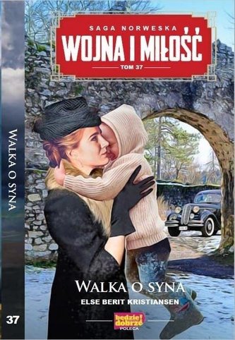 Wojna i Miłość T.37 Walka o syna