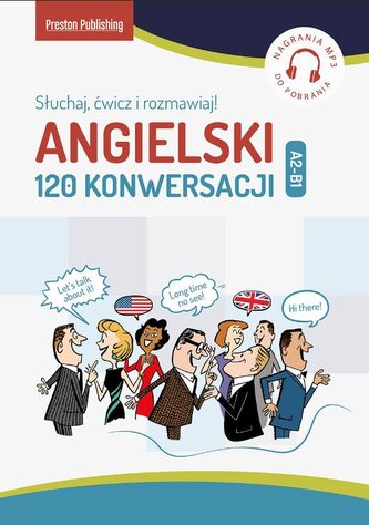Angielski 120 Konwersacji. Słuchaj, ćwicz i..