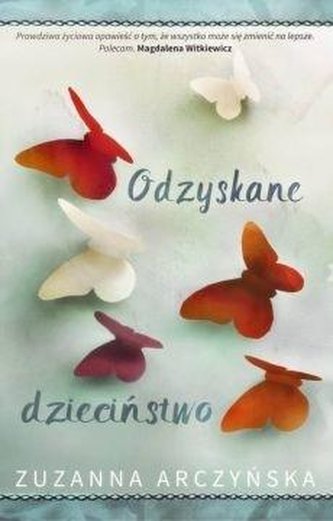 Odzyskane dzieciństwo Odzyskane dzieciństwo