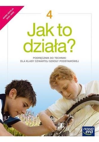 Technika SP 4 Jak to działa? Podr. NE w.2020 Technika SP 4 Jak to działa? Podr. NE w.2020