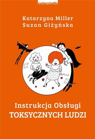 Instrukcja obsługi toksycznych ludzi Instrukcja obsługi toksycznych ludzi