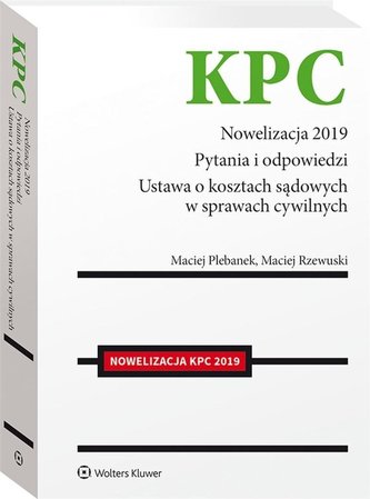 KPC Nowelizacja 2019. Pytania i odpowiedzi KPC Nowelizacja 2019. Pytania i odpowiedzi