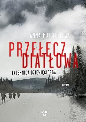Przełęcz Diatłowa. Tajemnica dziewięciorga