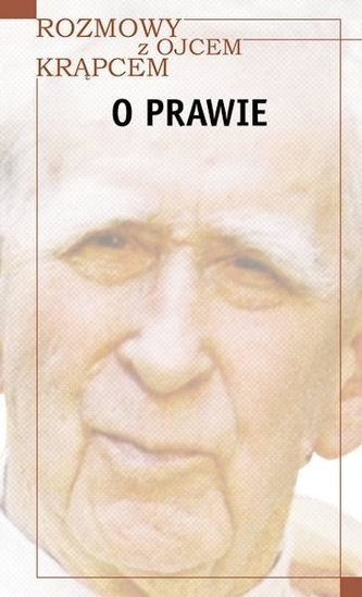 Rozmowy z o. Krąpcem. O prawie Rozmowy z o. Krąpcem. O prawie