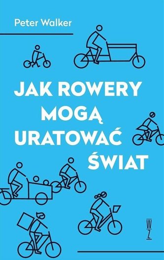 Jak rowery mogą uratować świat
