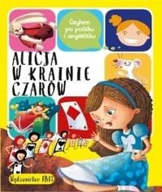 Czytam po polsku i ang. Alicja w Krainie Czarów Czytam po polsku i ang. Alicja w Krainie Czarów