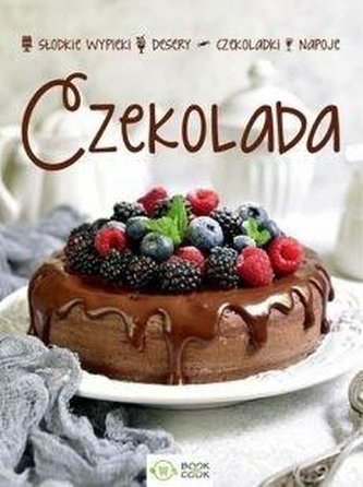Czekolada. Słodkie wypieki, desery, napoje...