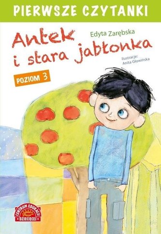 Pierwsze czytanki. Antek i stara jabłonka