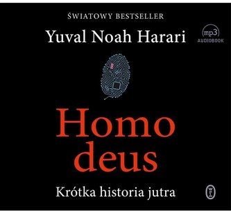 Homo deus. Krótka historia jutra. Audiobook