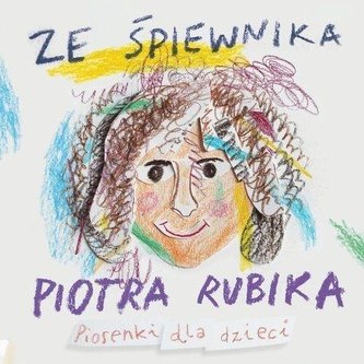 Ze śpiewnika Piotra Rubika Piosenki dla dzieci +CD Ze śpiewnika Piotra Rubika Piosenki dla dzieci +CD